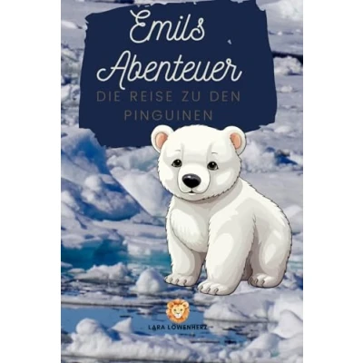 Abbildung von Emils Abenteuer Die Reise zu den Pinguinen: Abenteuergeschichten für eine Gute Nacht