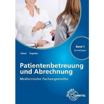 Abbildung von Medizinische Fachangestellte Patientenbetreuung und Abrechnung: Band 1 Grundlagen