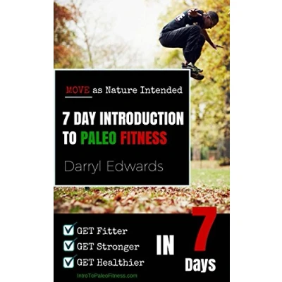 Abbildung von 7 Day Introduction to Paleo Fitness: Get Fitter, Stronger, Healthier in Seven Days. Move as Nature Intended.