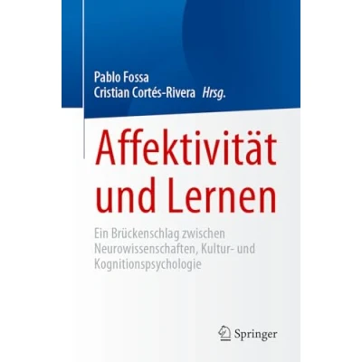 Abbildung von Affektivität und Lernen: Ein Brückenschlag zwischen Neurowissenschaften, Kultur Kognitionspsychologie