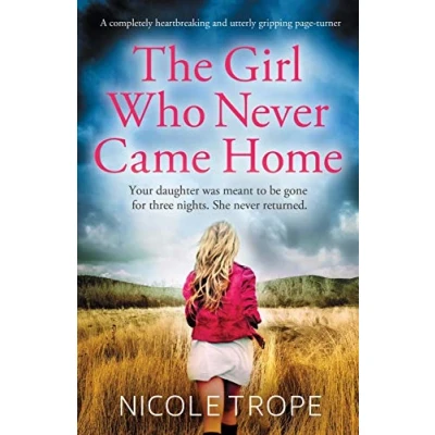 Abbildung von The Girl Who Never Came Home: A completely heartbreaking and utterly gripping page turner