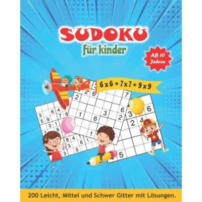 Abbildung von Sudoku kinder ab 10 jahren: Sodokubuch für von 12 Jahren. 200 Sudokus 6x6, 7x7 &amp; 9x9 mit Anleitung Lösungen. heft Jungen und Mädchen.