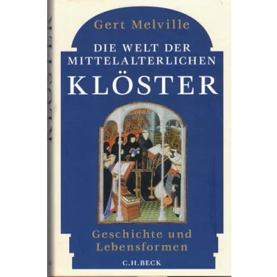 Abbildung von Die Welt der mittelalterlichen Klöster: Geschichte und Lebensformen