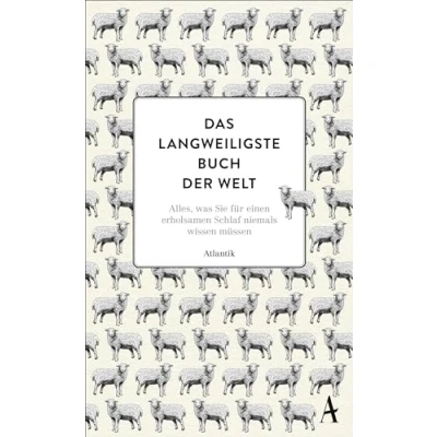 Abbildung von Das langweiligste Buch der Welt: Alles, was Sie für einen erholsamen Schlaf niemals wissen müssen