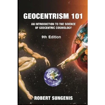 Abbildung von Geocentrism 101: An Introduction to the Science of Geocentric Cosmology
