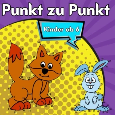 Abbildung von Punkt zu Kinder ab 6: Verbinde die Punkte Rätsel Buch für von 6 bis 8 Jahren Aktivitätsbuch mit Lustigen Tieren Jungen und Mädchen