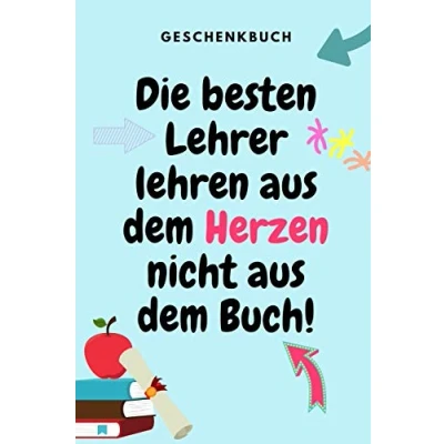 Abbildung von GESCHENKBUCH DIE BESTEN Lehrer LEHREN AUS DEM HERZEN NICHT BUCH!: A5 TAGEBUCH Geschenkidee für Erzieher Abschiedsgeschenk Grundschule ... Lehrerplaner Buch zum Schulabschluss