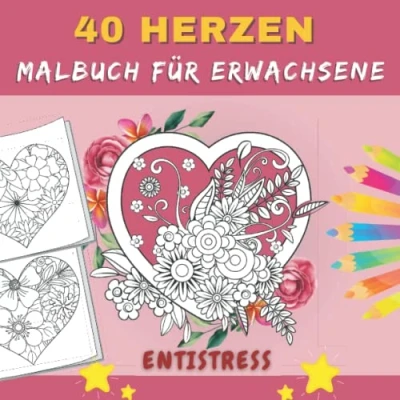 Abbildung von 40 Herzen Malbuch für Erwachsene: zum Ausmalen und Entspannen Mit Floralen Motiven Ausmalbuch Romantische Teenager Herz Mandala Entistress.