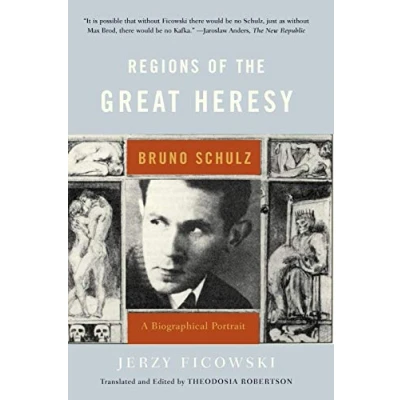 Abbildung von Regions of the Great Heresy: Bruno Schulz, A Biographical Portrait