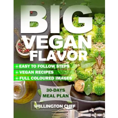 Abbildung von Big Vegan Flavor: Transforming Plant Based Ingredients into Culinary Magic