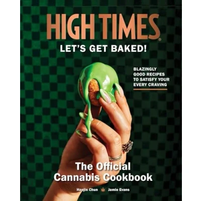 Abbildung von High Times: Let&#039;s Get Baked!: The Official Cannabis Cookbook