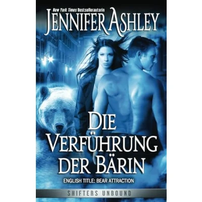 Abbildung von Die Verführung der Bärin (Shifters Unbound: Deutsche Ausgabe)
