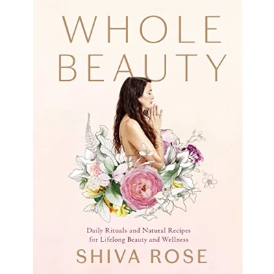 Abbildung von Whole Beauty: Daily Rituals and Natural Recipes for Lifelong Beauty Wellness