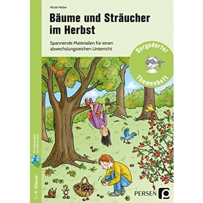 Abbildung von Bäume und Sträucher im Herbst: Spannende Materialien für einen abwechslungsreiche n Unterricht (1. bis 4. Klasse) (Bergedorfer Themenhefte Grundschule)
