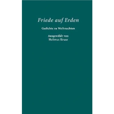 Abbildung von Friede auf Erden. Gedichte zu Weihnachten ausgewählt von Hellmut Kruse