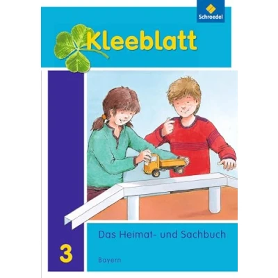 Abbildung von Kleeblatt. Das Heimat und Sachbuch Ausgabe 2014 Bayern: Schulbuch 3 mit Schutzumschlag
