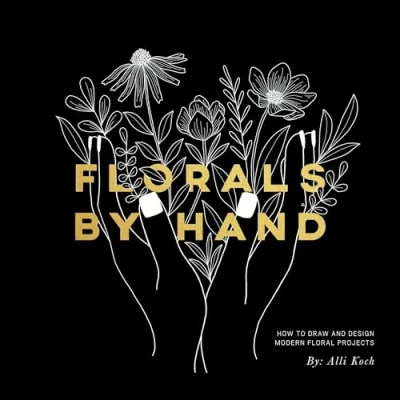 Abbildung von Florals By Hand: How to Draw and Design Modern Floral Projects