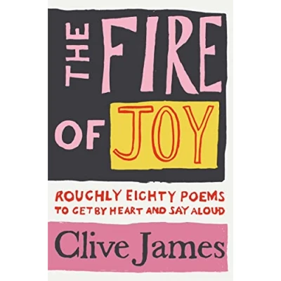 Abbildung von The Fire of Joy: Roughly 80 Poems to Get by Heart and Say Aloud