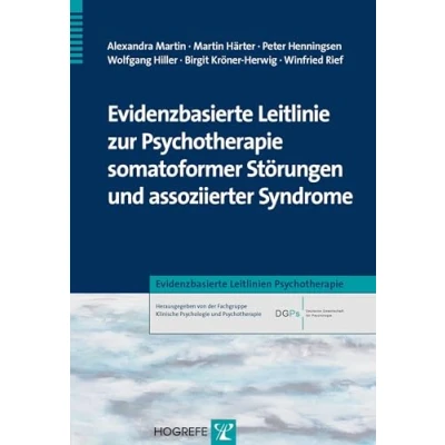 Abbildung von Evidenzbasierte Leitlinie zur Psychotherapie somatoformer Störungen und assoziierter Syndrome (Evidenzbasierte Leitlinien Psychotherapie)