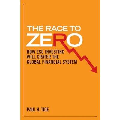 Abbildung von the Race to Zero: How ESG Investing will Crater Global Financial System
