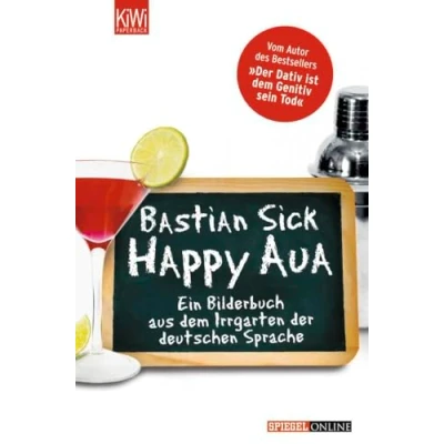 Abbildung von Happy Aua: Ein Bilderbuch aus dem Irrgarten der deutschen Sprache