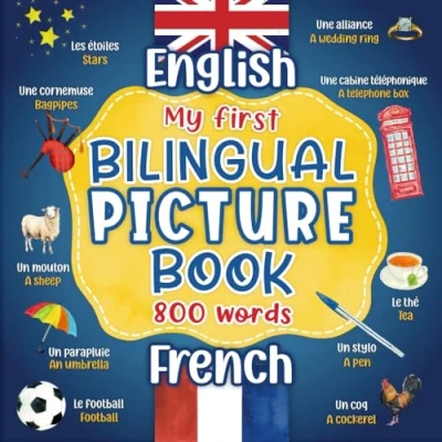 Abbildung von My first bilingual french English Picture book: Dictionary 800 words to learn in for kids children and adult beginners ... everyday themes improve your vocabulary.