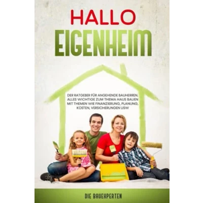 Abbildung von Hallo Eigenheim: Der Ratgeber für angehende Bauherren. Alles wichtige zum Thema Haus bauen mit Themen wie Finanzierung, Planung, Kosten, Versicherungen usw.