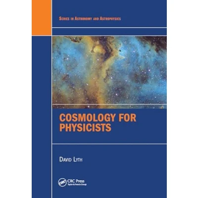 Abbildung von Cosmology for Physicists (Series in Astronomy and Astrophysics)