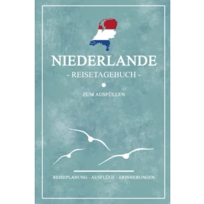 Abbildung von Niederlande Reisetagebuch zum Ausfüllen: Notizbuch und Reisebuch Geschenk / Wohnmobil, Camping, Wandern Fahrrad Niederländische Flagge Holland Reise Tagebuch Urlaub Souvenir