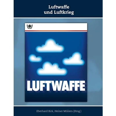 Abbildung von Luftwaffe und Luftkrieg: Schriften zur Geschichte der Deutschen Luftwaffe, Band 3