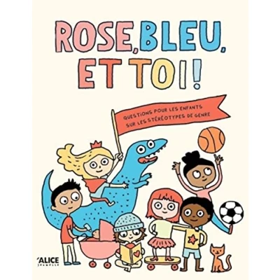 Abbildung von Rose bleu et toi Un livre sur les stéréotypes de genre