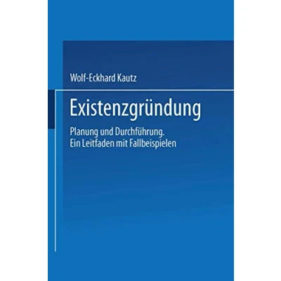 Abbildung von Existenzgründung: Planung Und Durchführung. Ein Leitfaden Mit Fallbeispielen