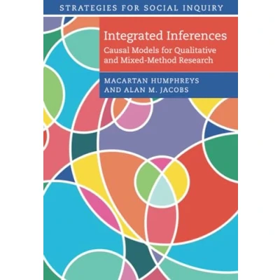 Abbildung von Integrated Inferences: Causal Models for Qualitative and Mixed Method Research (Strategies Social Inquiry)