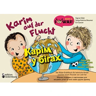 Abbildung von Karim auf der Flucht Das Bilder Erzählbuch für heimische Kinder und ihre neuen Freunde von weit her / Карім у бігах Збірник оповідань із ... Dvomovna nimets&#039;ka ukrayins&#039;ka (SOWAS!)