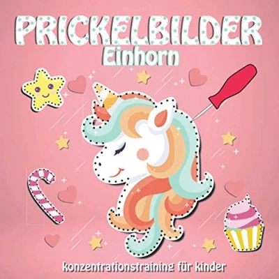 Abbildung von Prickelbilder Einhorn: 80 Seiten konzentrationstraining für kinder Ausmalen, Prickeln und Ausschneiden Bastelbuch Ab 3 bis 6 Jahren