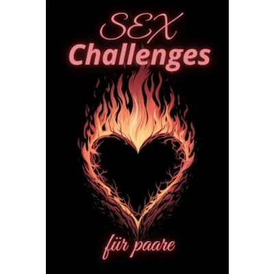 Abbildung von Sex Challenges für Paare: Freche Herausforderungen und erotische Spiele Erwachsene: Ideal, um jede Gelegenheit aufzupeppen