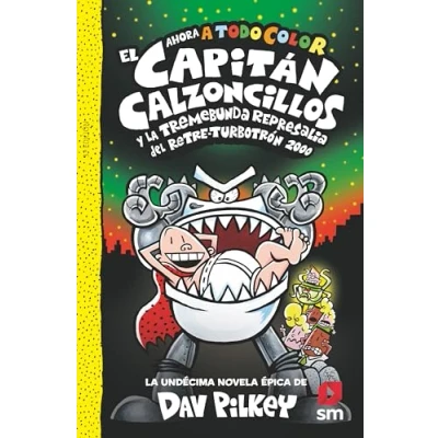 Abbildung von El Capitán Calzoncillos y la tremebunda represalia del Retre Turbotrón 2000. (El a todo color, Band 11)