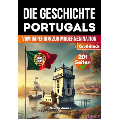 Abbildung von Geschichte Portugals: Vom Imperium zur modernen Nation