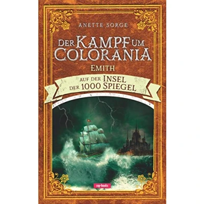 Abbildung von der Kampf um Colorania (Band 4): Emith auf Insel 1000 Spiegel