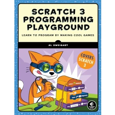Abbildung von Scratch 3 Programming Playground: Learn to Program by Making Cool Games