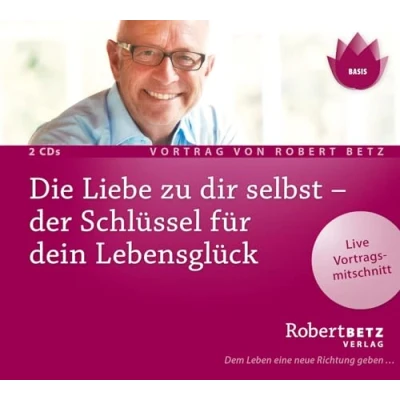 Abbildung von Die Liebe zu dir selbst der Schlüssel für dein Lebensglück: Live Vortragsmitschnitt