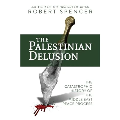 Abbildung von the Palestinian Delusion: Catastrophic History of Middle East Peace Process