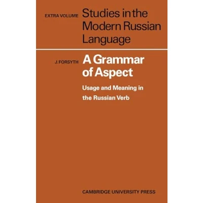 Abbildung von A Grammar of Aspect: Usage and Meaning in the Russian Verb (Studies Modern Language, 8, Band 8)