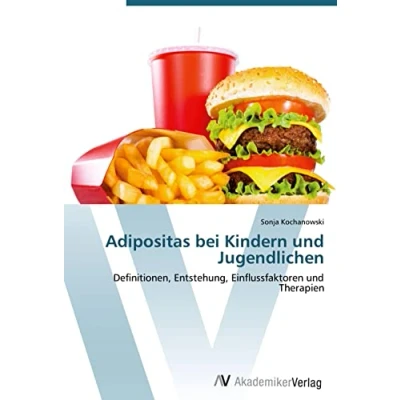 Abbildung von Adipositas bei Kindern und Jugendlichen: Definitionen, Entstehung, Einflussfaktoren Therapien