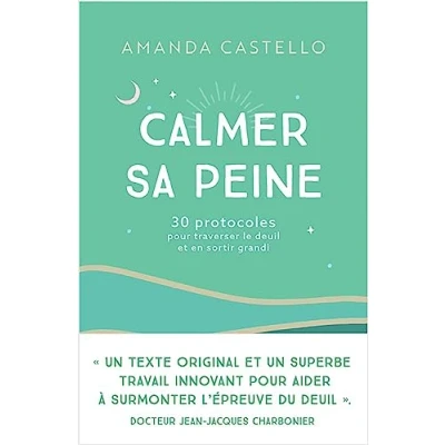Abbildung von Calmer sa peine: 30 protocoles pour traverser le deuil et en sortir grandi