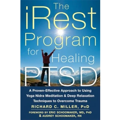 Abbildung von iRest Program For Healing PTSD: A Proven Effective Approach to Using Yoga Nidra Meditation and Deep Relaxation Techniques Overcome Trauma