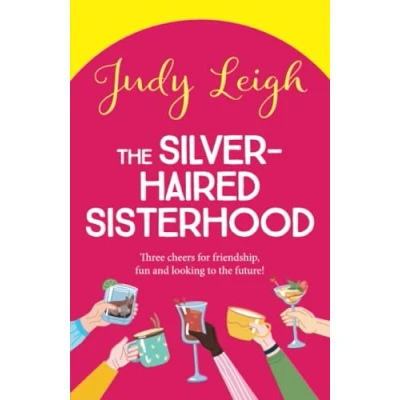 Abbildung von The Silver Haired Sisterhood: A BRAND NEW feel good uplifting read from TOP TEN author Judy Leigh