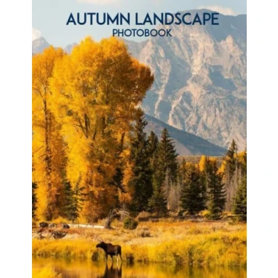 Abbildung von Autumn Landscape Photobook: An Amazing With High Quality Images Of