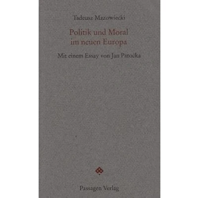 Abbildung von Politik und Moral im neuen Europa. Jan Patocka Gedächtnisvorlesungen 1997 (Passagen Forum)