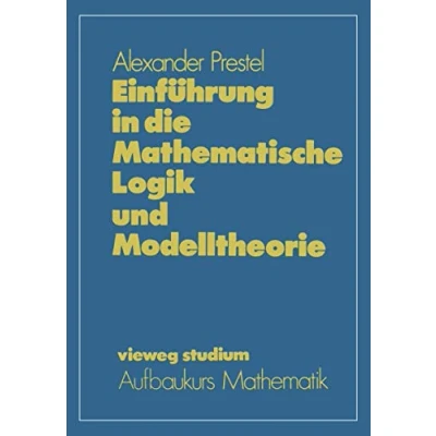 Abbildung von Einführung in die Mathematische Logik und Modelltheorie (vieweg studium; Aufbaukurs Mathematik, Band 60)